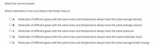 Which statement is true according to the kinetic theory? Will mark brainliest