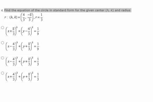 Find the equation of the circle in standard form for the given center (h, k) and radius R:(H,K)=(4/