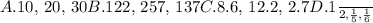 A. $10, 20, 30$B. $122, 257, 137$C. $8.6, 12.2, 2.7$D. $\frac{1}{2}, \frac{1}{5}, \frac{1}{6}$
