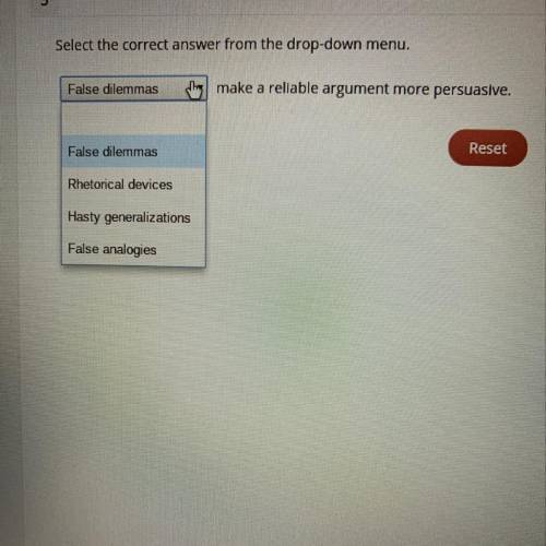 Select the correct answer from the drop-down menu.
make a reliable argument more persuasive.