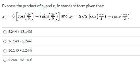 Express the product of z1 and z2 in standard form given that  and