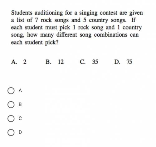 Students auditioning for a singing contest are given a list of 7 rock songs and 5 country songs. If