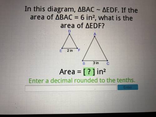 In this diagram, bac~edf. if the area of bac= 6 in.², what is the area of edf? PLZ HELP PLZ PLZ PLZ
