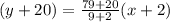 (y  + 20) =   \frac{ 79 +20 }{9  + 2 } (x + 2)