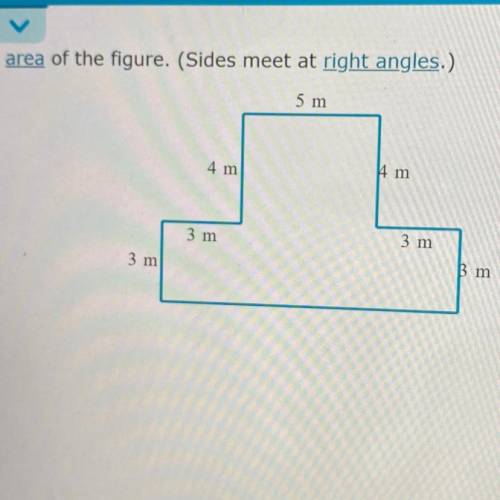 Find the area of the figure. (Sides meet at right angles.)

5 m
4 m
4 m
3 m
3 m
3 m
þ m