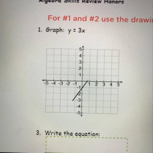 1. Graph: y = 3x
please help