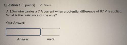 A 1.5m wire carries a 7 A current when a potential difference of 87 V is applied. What is the resis