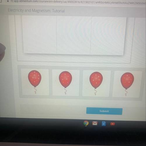 ? Question

Drag each balloon to the correct location on the chart.
Sort the balloons based on the