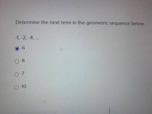 Determine the next term in the geometric sequence below. PLZ HELP