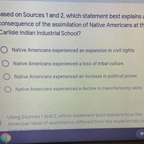 based on source 1 and 2 which statement best explains a consequence of the assimilation of native a