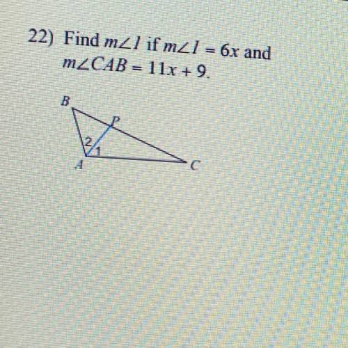 Find m∠1 if m∠1 = 6x and m∠CAB = 11x+9
NEED HELP ASAP PLEASE!