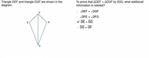 Triangle DEF and triangle DGF are shown in the diagram. To prove that ΔDEF ≅ ΔDGF by SSS, what addi