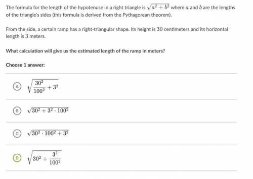 The formula for the length of the hypotenuse in a right triangle is

a
2
+
b
2
a 
2
+b 
2

squar
