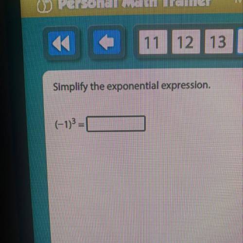 Simplify the exponential express
(-1)3 =