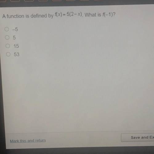 A function is defined by by f(x) = 5(2 - x) . What is f(-) ?
30 POINTS