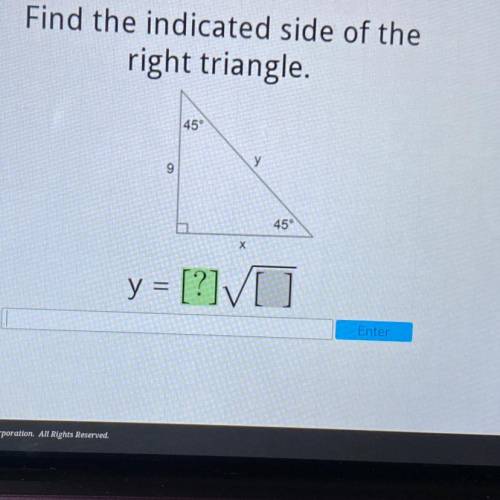 Find the indicated side of the
right triangle.