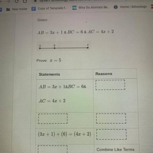 AB = 3x +1&BC= 6 & AC = 4x + 2
Prove: x=5 
HELP PLEASEE