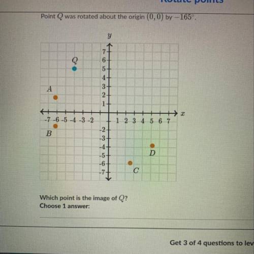 Help !
Point Q was rotated about the origin (0,0) by -165 degrees