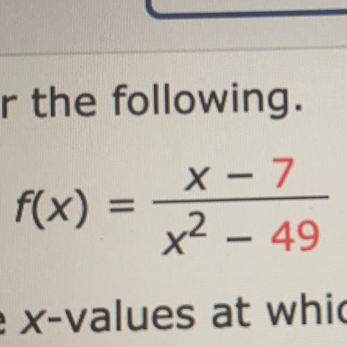 Need help! Find the x-values at which f is not continuous. Which of these discontinuities are remov