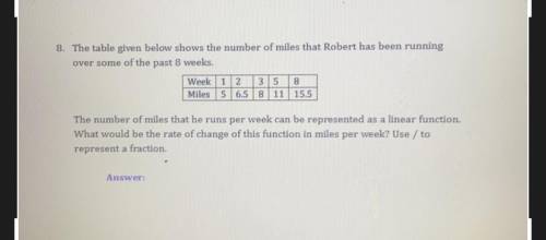 8. The table given below shows the number of miles that Robert has been running

over some of the