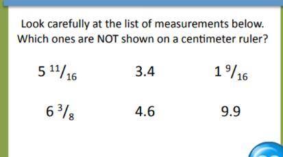 Look carefully at the measurements below. which ones are not shown on a centimeter ruler?