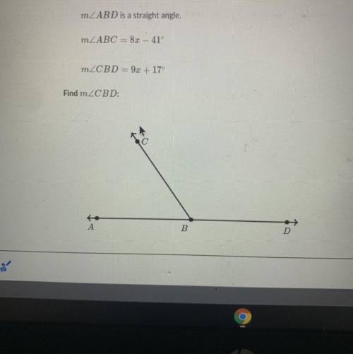 Given

m2 ABD is a straight angle.
m ABC = 8x - 41°
mZCBD = 9x + 17°
Find m2CBD:
А
B
D