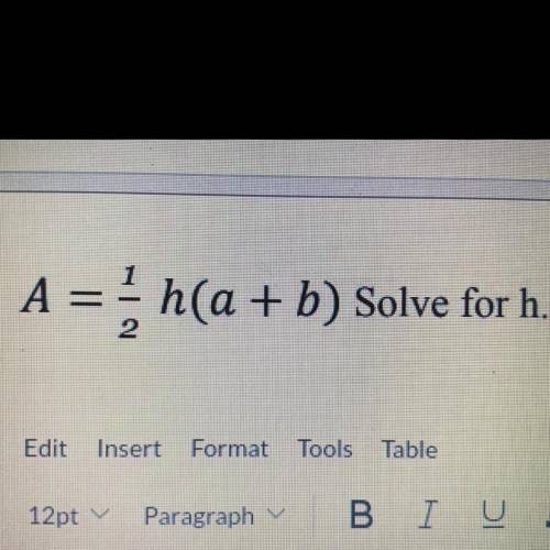 Solve for h
can someone please answer and explain thank you <33