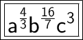 \boxed{ \bold{ \huge{ \boxed{ \bold{ \sf{  {a}^{ \frac{4}{3} } {b}^{ \frac{16}{7} }   {c}^{3} }}}}}}
