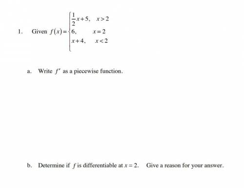 Please help with this question!!! Given the piecewise function: f(x) = 1/2x + 5, x > 2 6, x = 2