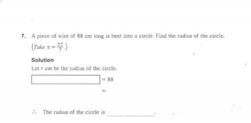 A piece of wire 88 cm long is bent into a circle. Find the radius of the circle. (Take pi = 22/7)