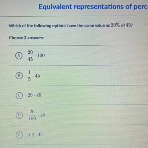 Which of the following options have the same value as 20% of 45?