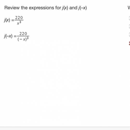 PLEASE HELP ASAP

Which statement describes the symmetry of j(x)?
j(x) is an odd function.
j(x