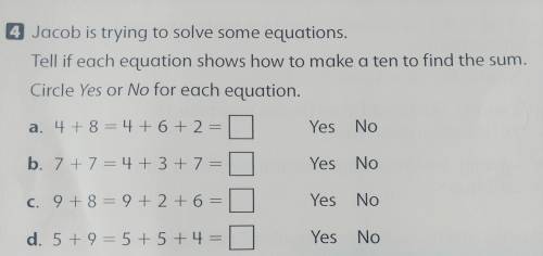 Jacob is trying to solve some equations. Tell if each equation shows how to make a ten to find the