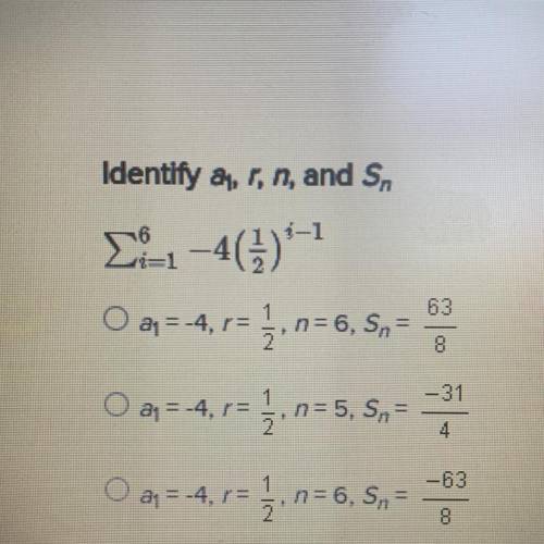 Identify a1, r, n, and sn.
Can you explain how you got the answer? Thanks!