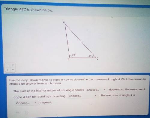 Use the drop-down menus to explain how to determine the measure of angle A. Click the arrows to cho