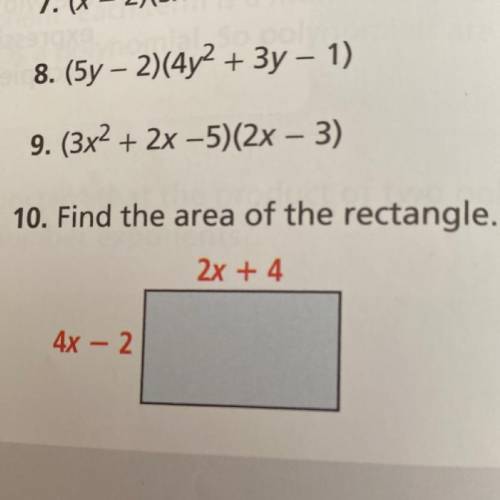 PLEASE HELP QUICK 
Find the area of the rectangle.
2x + 4
4x - 2