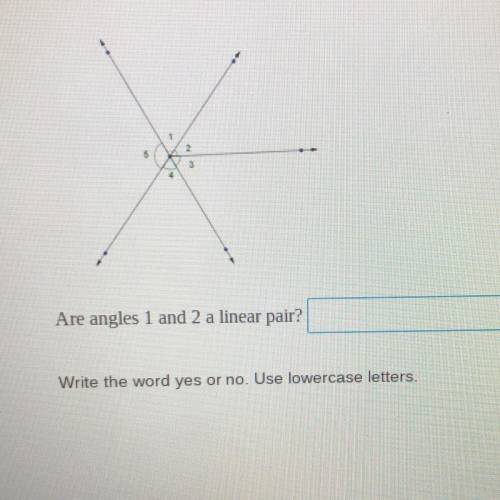Are angles 1 and 2 a linear pair? Yes or no.