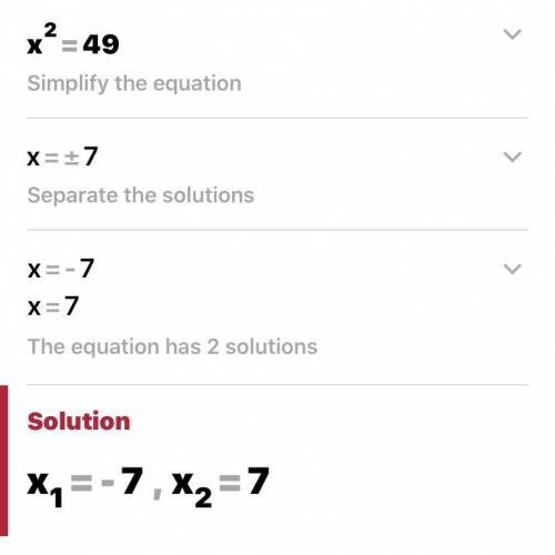 Solve, x^2=49 (x squared = 49)​