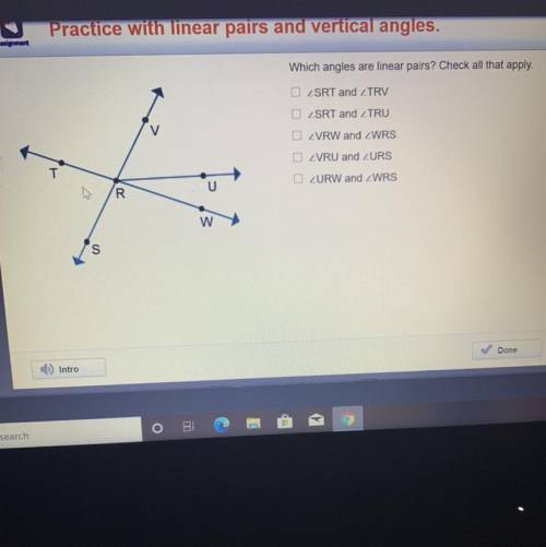 Which angles are linear pairs? Check all that apply.

O ZSRT and ZTRV
O ZSRT and ZTRU
O ZVRW and Z