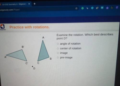 What examine the rotation. which best describes point D