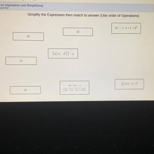 SIMPLIFY THE EXPRESSION THEN MATCH TO ANSWER (USE ORDER OF OPERATIONS) PLS HELP I DONT UNDERSTAND T