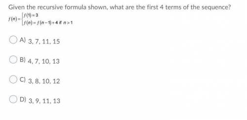 14. Given the recursive formula shown, what are the first 4 terms of the sequence?