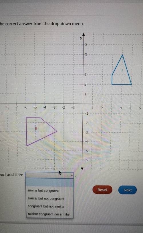 Select the correct answer from the drop-down menu.

Shapes I and II are *similar but congruent *si
