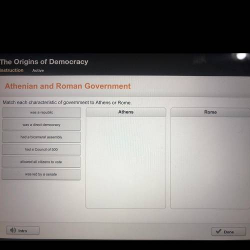Match each characteristic of government to Athens or Rome.
*THE PICTURE*
