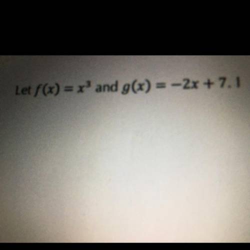 Please help!
What is g(f(4))=(g o f)(-2)=?
A.21
B.23
C.25
D.27