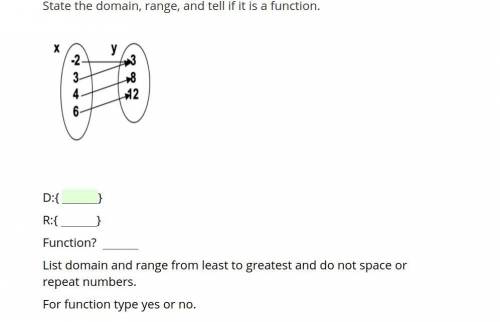 I really need help! State the domain, range, and tell if it is a function. List domain and range fr