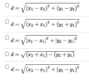 PLEASE HELP!!! Select all the equations that represent the distance formula.