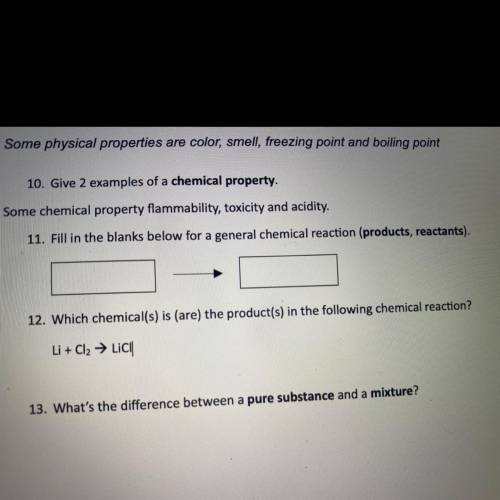11. Fill in the blanks below for a general chemical reaction (products, reactants).