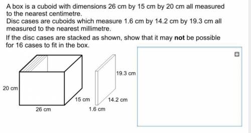 A box is a cuboid with dimensions 26 cm by 15 cm by 20 cm all measured to the nearest centimetre. D