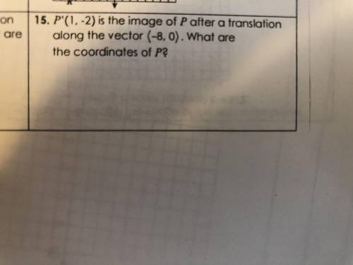 P(1,-2) is the image of P after a translation along the vector (-8,0). What are the coordinates of